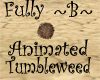 ~B~ Animated Tumbleweed
