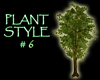 (IKY2) PLANT STYLE # 6