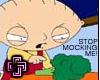 stewie stop mocking me