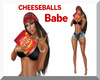 Cheeseballs Babe