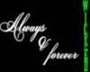 ALWAYS AND FOREVER SIGN