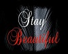 Stay Beautiful