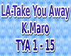 LA-Take You Away KMaro