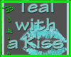 Teal With a Kiss sign