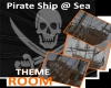 Pirate Ship @ Sea Room