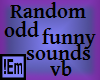 !Em Random Fun Sounds VB