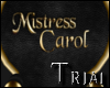 T~ Mistress Carol Throne