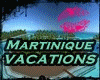 [A] Martinique VACATIONS