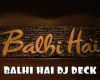 *BALHI HAI DJ DECK