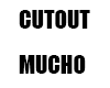 Cutout MUCHO