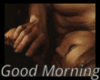 *Good Morning Sexy*