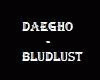 DaeGho - BludLust
