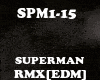RMX[EDM]SUPERMAN