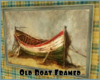 *Old Boat Framed