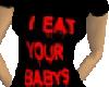 i eat your babys t-shirt