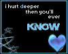 i hurt.. then you know