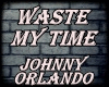 Johnny-Waste My Time