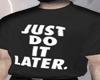 Just do T-shirt