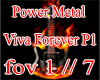 !!-Power Viva F-Metal-!!