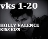 HOLLY VALENCE- KISS KISS
