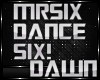 MR SIX DANCE SLO