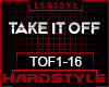 ♫ TOF - TAKE IT OFF