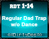 RegularDadTrap w/o Dance