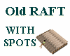 OLD RAFT WITH SPOTS