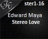 [K]EdwardMaya-StereoLove