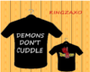 DEMONS DONT CUDDLE SHIRT