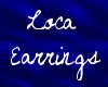Loca Earrings
