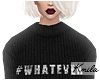 |K #Whatever Sweater