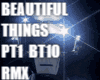 BEAUTIFUL THINGS PT1
