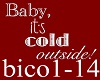Baby its cold outside