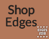 Shop: Edges