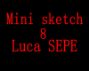 Mini sketch Luca sepe8
