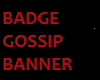 Badge Gossip