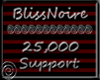 Blissnoire 25k Support