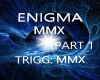 Enigma MMX Pt1