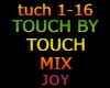 TOUCH BY TOUCH MIX