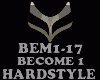 HARDSTYLE - BECOME 1