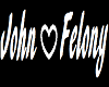 john and felony