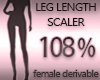 Leg Length Scaler 108%