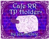 Cafe RR TP Holder +