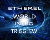 ETHEREL WORLDS INTRO