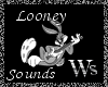 WS ~ Looney Sounds