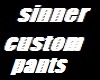 sinner custom pants