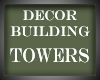 Towers [Decor]