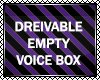 D| EMPTY DEV VOICE BOX