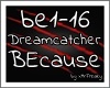 MF~Dreamcatcher-BEcause